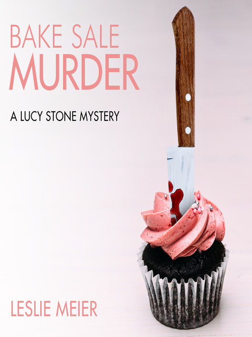 Title details for Bake Sale Murder by Leslie Meier - Available